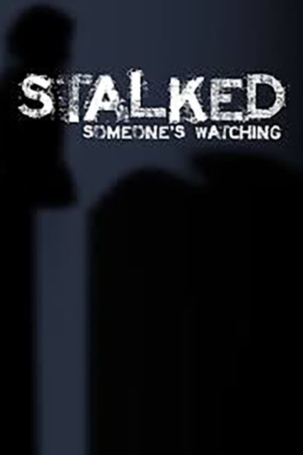 24/7: Stalked Someones Watching