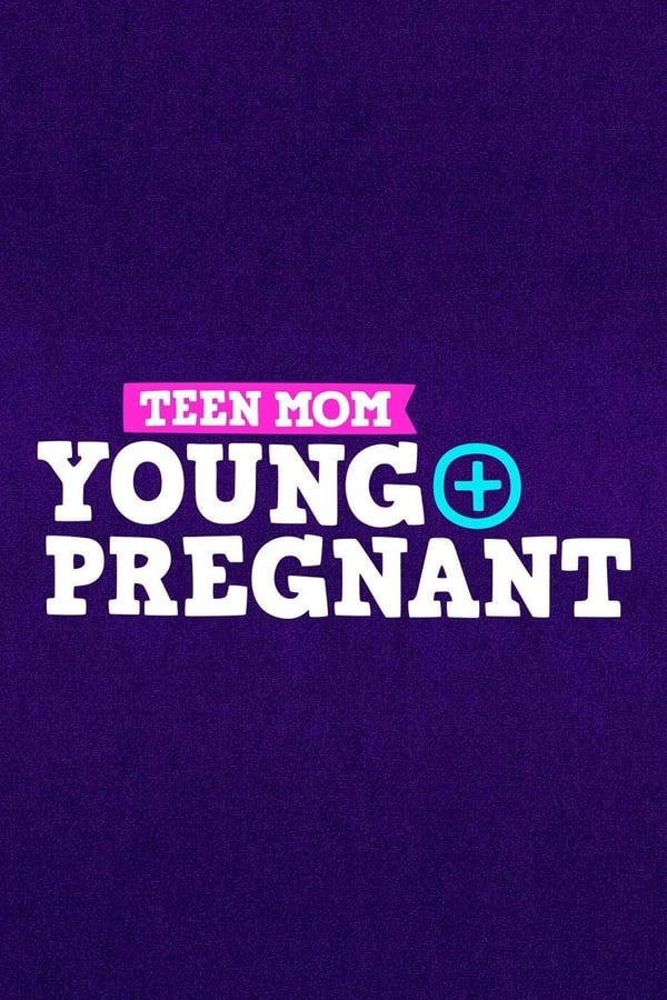 24/7: Teen Mom Young and Pregnant