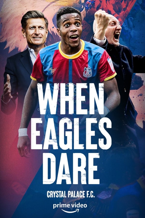 24/7: When Eagles Dare Crystal Palace F.C.